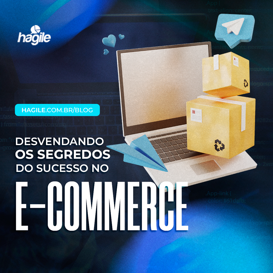 Desvendando os Segredos do sucesso no E-commerce