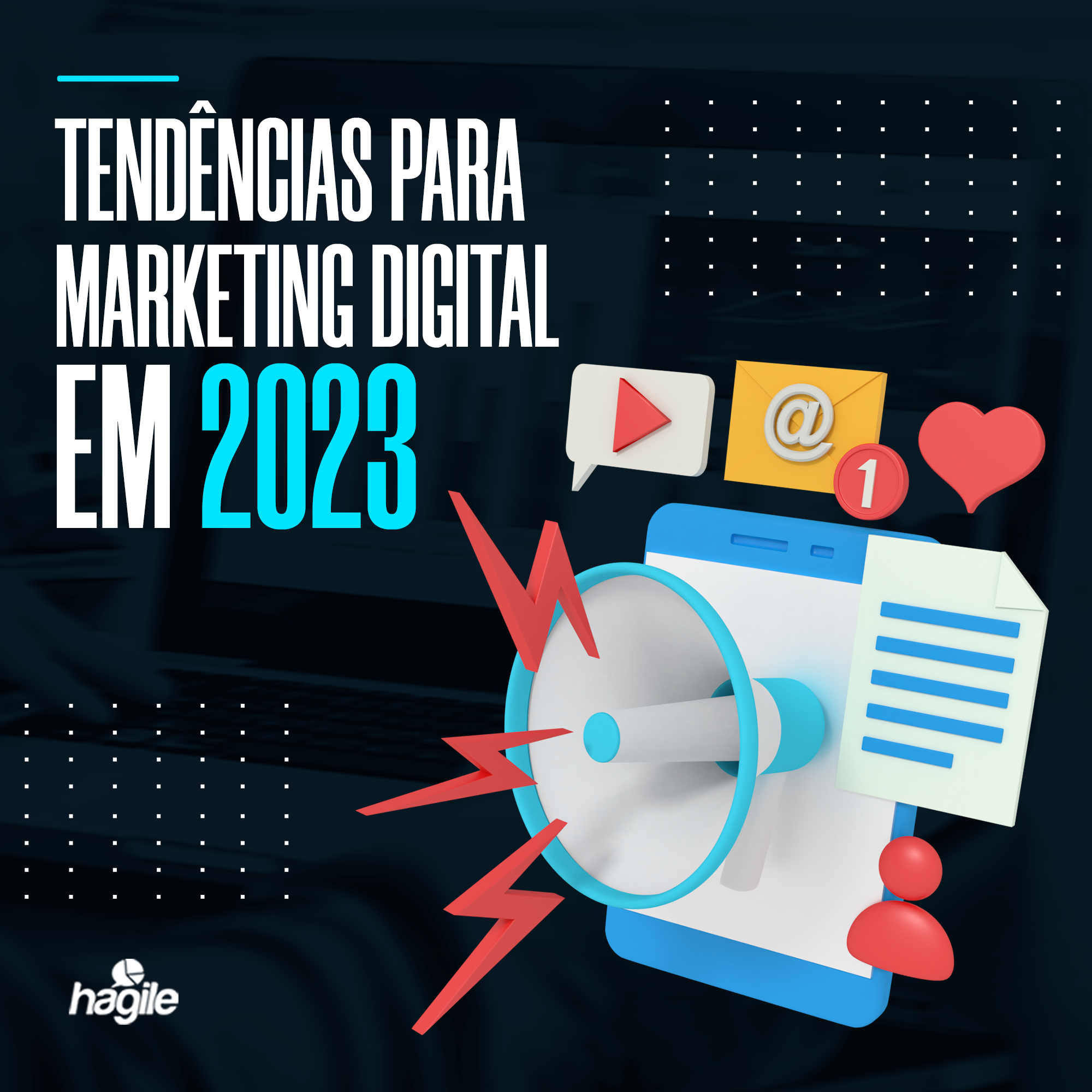 TENDÊNCIAS PARA MARKETING DIGITAL EM 2023