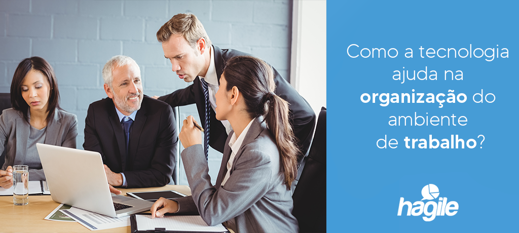 Como a tecnologia ajuda na organização do ambiente de trabalho?