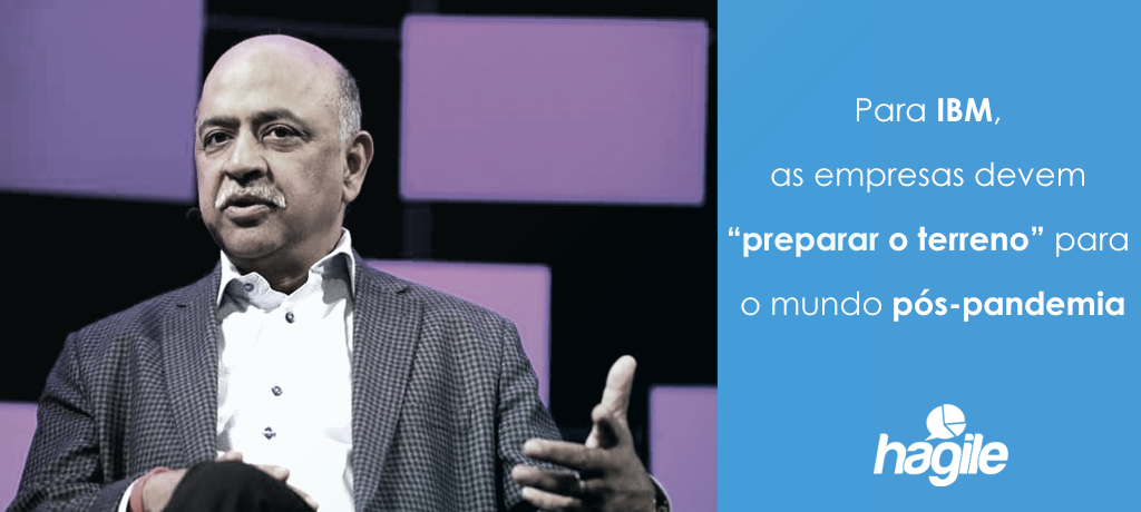 Para IBM, as empresas devem “preparar o terreno” para o mundo pós-pandemia